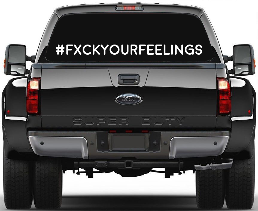 #FXCKYOURFEELINGS