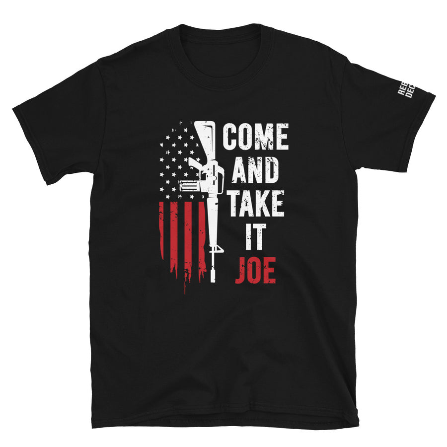 Come and Take It Joe T-Shirt