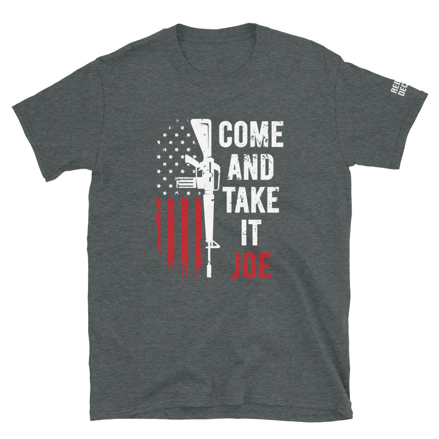 Come and Take It Joe T-Shirt